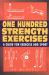 One Hundred Strength Exercises