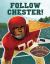 Follow Chester! : A College Football Team Fights Racism and Makes History