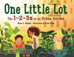 One Little Lot : The 1-2-3s of an Urban Garden