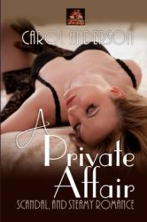 A Private Affair : Scandal, and Steamy Romance