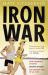 Iron War : Two Incredible Athletes, One Epic Rivalry and the Greatest Race of All Time