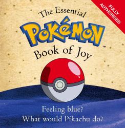 The Essential Pokemon Book of Joy : Official