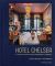 Hotel Chelsea : Living in the Last Bohemian Haven