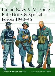 Italian Navy & Air Force Elite Units & Special Forces 1940-45