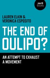 The End of Oulipo? : An Attempt to Exhaust a Movement