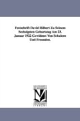 Festschrift David Hilbert Zu Seinem Sechzigsten Geburtstag Am 23 Januar 1922 Gewidmet Von Schülern und Freunden