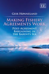 Making Fishery Agreements Work : Post-Agreement Bargaining in the Barents Sea