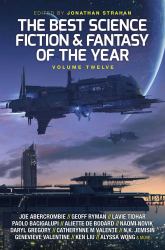 The Best Science Fiction and Fantasy of the Year, Volume Twelve