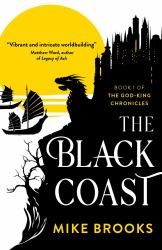 The Black Coast : Book One of the God-King Chronicles