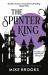 The Splinter King : The God-King Chronicles Book 2