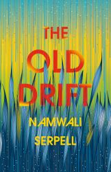 The Old Drift : A Novel