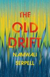 The Old Drift : A Novel