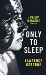 Only to Sleep : A Philip Marlowe Novel