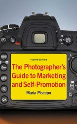 The Photographer's Guide to Marketing and Self-Promotion