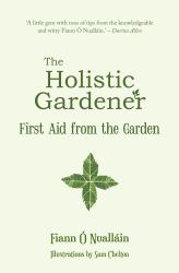 The Holistic Gardener: First Aid from the Garden