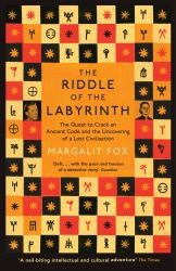 Riddle of the Labyrinth : The Quest to Crack an Ancient Code and the Uncovering of a Lost Civilisation