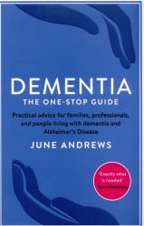 Dementia : The One-Stop Guide