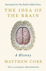 The Idea of the Brain : A History