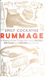 Rummage : A History of the Things We Have Reused, Recycled and Refused to Let Go