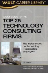 Vault Guide to the Top 25 Technology Consulting Firms