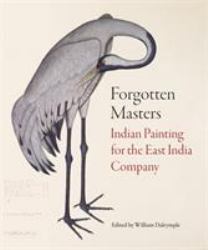 Forgotten Masters : Indian Painting for the East India Company