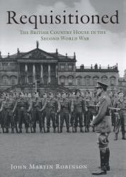 Requisitioned : The British Country House in the Second World War