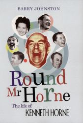 Round Mr Horne : The Life of Kenneth Horne