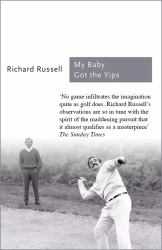 My Baby Got the Yips : The Random Thoughts of an Unprofessional Golfer