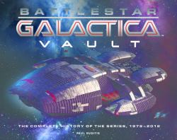 Battlestar Galactica Vault : The Complete History of the Series, 1978-2012