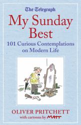 My Sunday Best : 101 Curious Contemplations on Modern Life