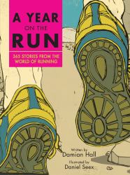 A Year on the Run : 365 Stories from the World of Running