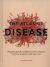 The Atlas of Disease : Mapping Deadly Epidemics and Contagion from the Plague to the Zika Virus