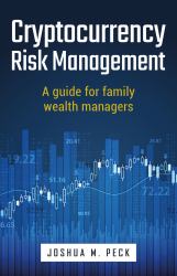 Cryptocurrency Risk Management : A Guide for Family Wealth Managers