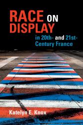 Race on Display in 20th- and 21st Century France