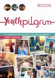 Youth Pilgrim Leader's Guide : A 12-Session Course Exploring the Christian Journey