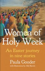 Women of Holy Week : An Easter Journey in Nine Stories