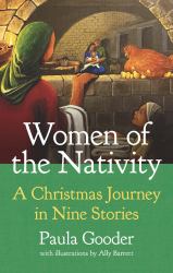 Women of the Nativity : An Advent and Christmas Journey in Nine Stories