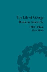 Life of George Ranken Askwith, 1861-1942