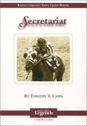 Secretariat : Racing's Greatest Triple Crown Winner