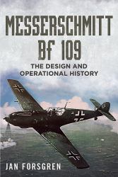 Messerschmitt Bf 109 : The Design and Operational History