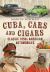 Cuba Cars and Cigars : Classic 1950s American Automobiles