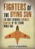 Fighters of the Dying Sun : The Most Advanced Japanese Fighters of the Second World War