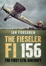 The Fieseler Fi 156 Storch : The First STOL Aircraft