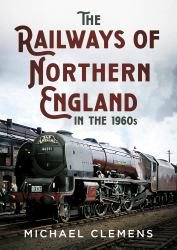 The Railways of Northern England in The 1960s