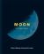 Moon : The Art, Science and Culture of the Moon