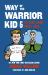 Way of the Warrior Kid 5 : Letters from Uncle Jake