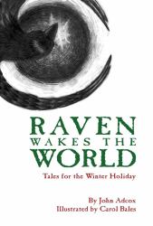 Raven Wakes the World : Tales for the Winter Holiday