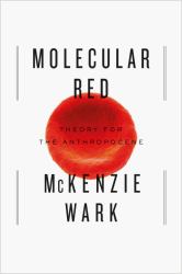 Molecular Red : Theory for the Anthropocene