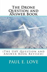 The Drone Question and Answer Book : (the UAV Question and Answer Book Revised)