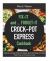 Crockpot Express Fix-It and Forget-It Cookbook : Delicious Recipes That Are Simple, Quick and Easy to Make